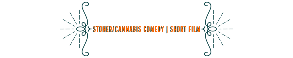 Stoner Cannabis Comedy Short Film