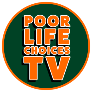 POOR LIFE CHOICES TV 2023-1